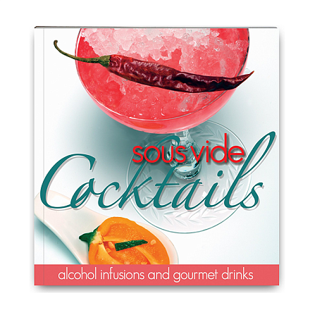 Книга рецептов Sous Vide Cocktails Cookbook