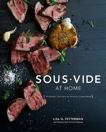 Книга рецептов Sous Vide at Home: The Modern Technique for Perfectly Cooked Meals