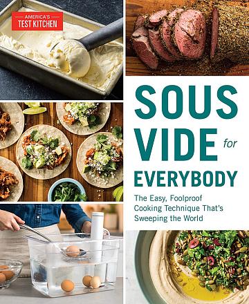 Книга рецептов Sous Vide for Everybody: The Easy Foolproof Cooking Technique Thats Sweeping the World